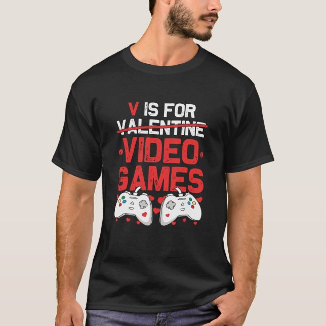 V is for Video Games Valentines Day Gamer Teenager T-Shirt (Vorderseite)
