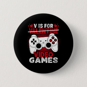 V is for video Games Valentinstag Gamer Boys Men Button