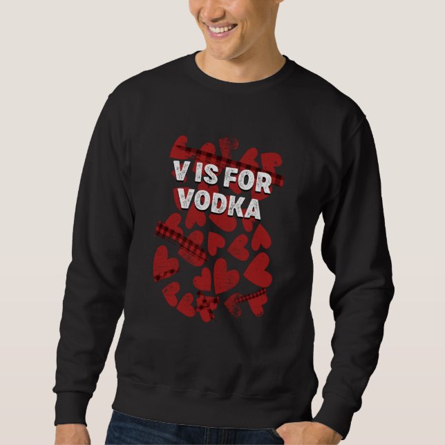 V Is for Vodka Valentines Day Humor Matching Coupl Sweatshirt (Vorderseite)
