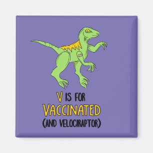 V ist für geimpfte und Velociraptor Magnet