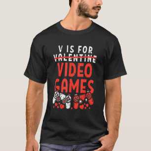 V ist für Videospiele Valentinstag Spiel T-Shirt