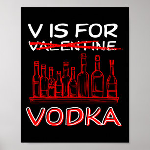 V ist für Vodka Valentinstag Funny Valentine Joke Poster