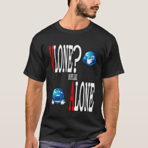 v lone mehr wie allein Streetwear Meme Geschenk We T-Shirt