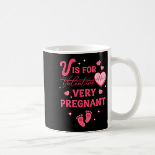 V steht für die Schwangerschaft Valentins Schwange Kaffeetasse