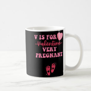 V steht für sehr schwangerer Valentinstag Schwange Kaffeetasse