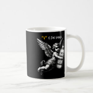V steht für Vodka Cupid ist dumm und betrunken Ant Kaffeetasse