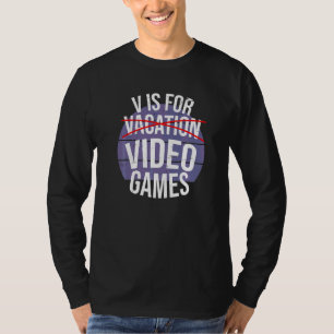 V. Video Games Streaming Gaming Video Games T-Shirt