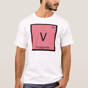 V - Vinaigrette Chemie Periodensystemsymbol T-Shirt