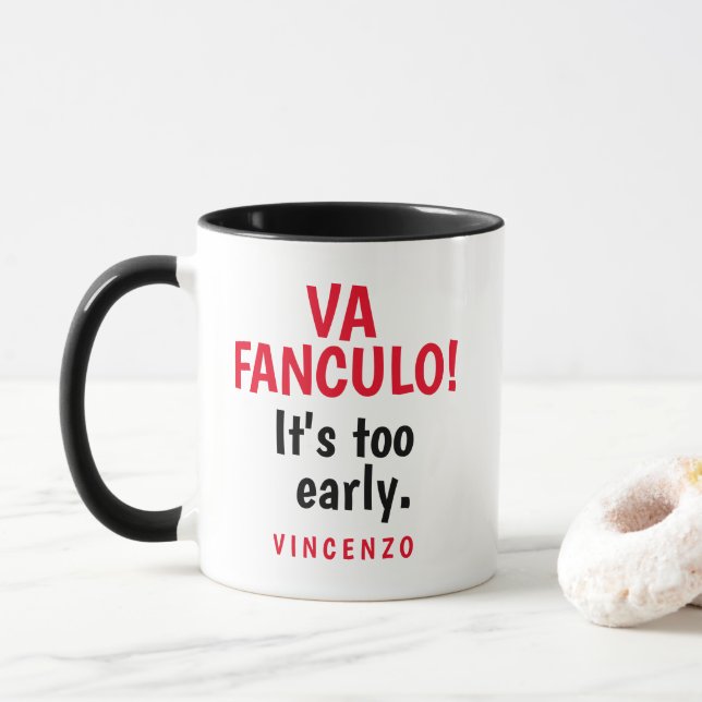 Va Fanculo! Es ist zu früh. Tasse (Mit Donut)