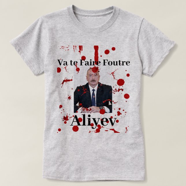 Va te Faire Foutre Aliyev (Französisch) T - Shirt (Design vorne)