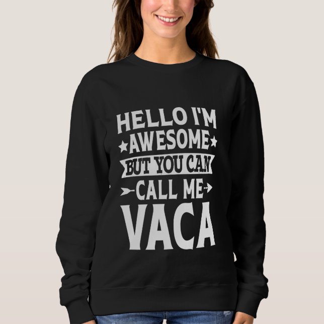 Vaca Nachname Call Me Vaca Familienteam Nachname V Sweatshirt (Vorderseite)