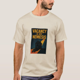 Vacancy Is My Nemesis Premium   T-Shirt