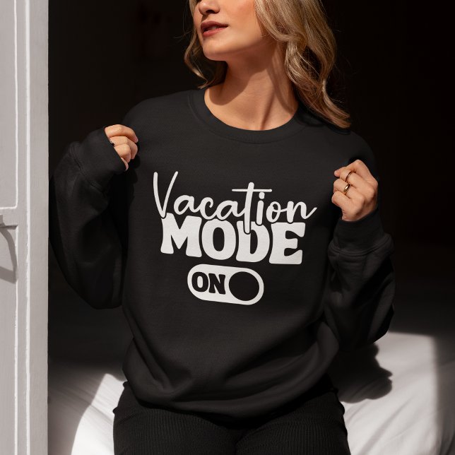 Vacation Mode On Fun Summer Sweatshirt (Von Creator hochgeladen)