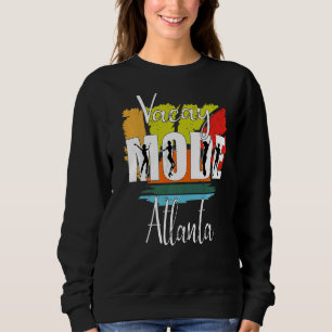 Vacay Mode Atlanta Sweatshirt