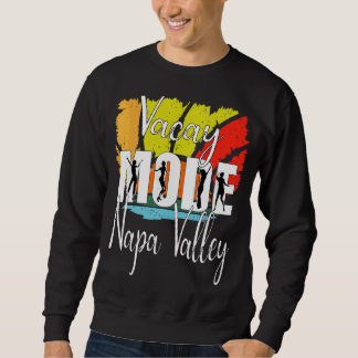 Vacay Mode Napa Valle 1 Sweatshirt