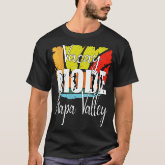 Vacay Mode Napa Valle 1 T-Shirt