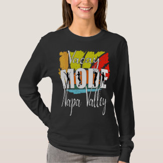 Vacay Mode Napa Valle 1 T-Shirt
