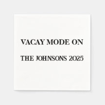 Vacay Mode on Custom Party Napkins - Reise 2025