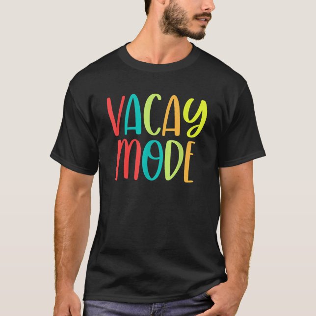 Vacay Mode  Travel Quote Travel  Adventure T-Shirt (Vorderseite)