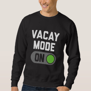 Vacay-Modus Sweatshirt