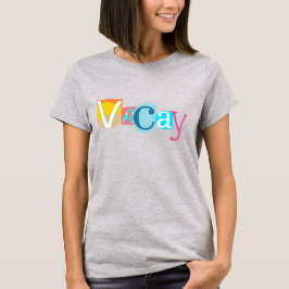Vacay T-Shirt