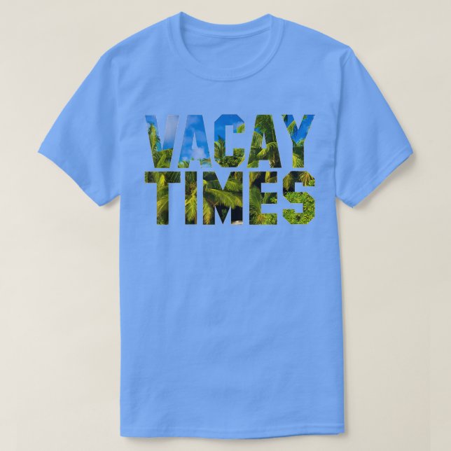 Vacay Times T - Shirt (Design vorne)