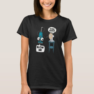 Vacuum Fan Pun Sarcasm Spaß Sarcastic Joke Gag T-Shirt