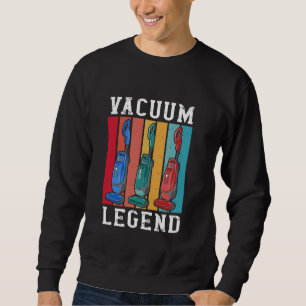 Vacuum Legende Hoover Vacuum Cleaner Housekeeping  Sweatshirt