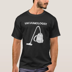 Vacuumologe Staubsauger Zimmermädchen T-Shirt