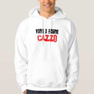 "Vada ein Bordo, Cazzo! " Hoodie