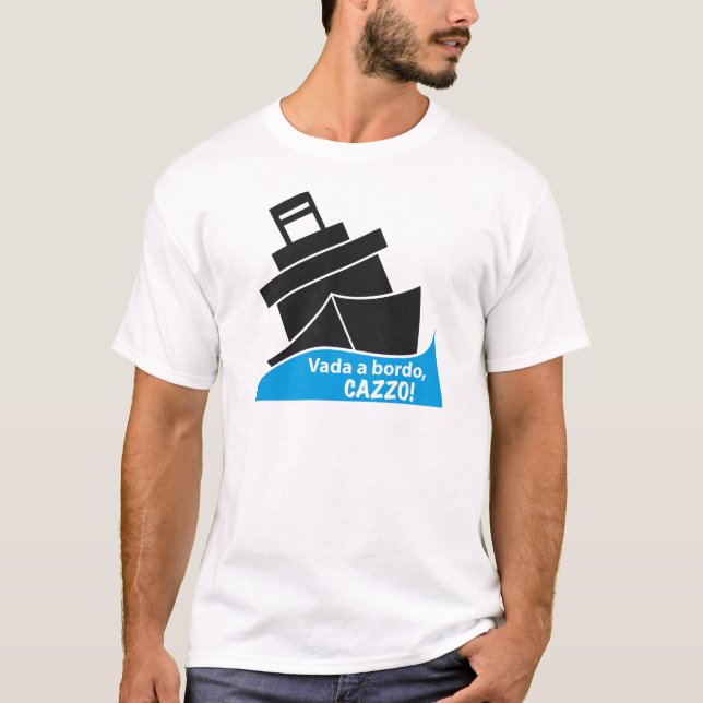 Vada ein bordo, CAZZO! T-Shirt (Vorderseite)
