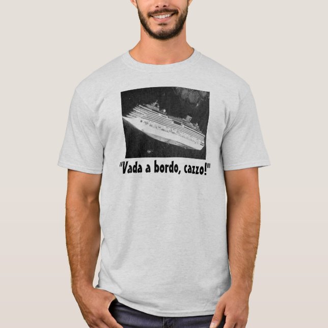 "Vada ein Bordo, Cazzo! " T-Shirt (Vorderseite)