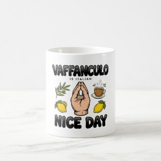 Vaffanculo ist italienisch für Einen schönen Tag - Kaffeetasse