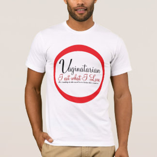 Vaginatarian T - Shirt