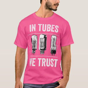 Vakuumröhre Amp Amplifier Analogon Audio Electron T-Shirt