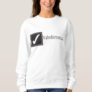 Valedictorian (✔) sweatshirt