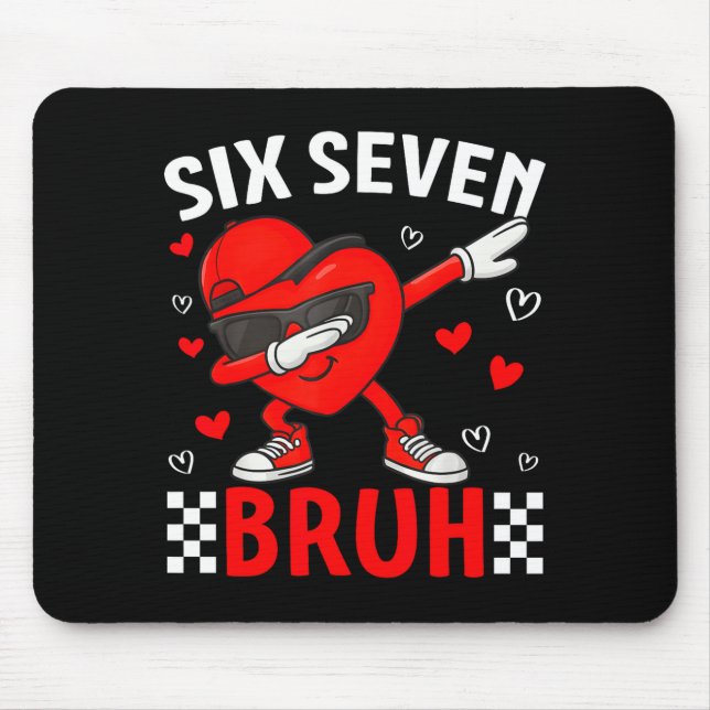 Valentine 67 Meme Six Seven Bruh Herz Dabbing 6 7 Mousepad (Vorne)