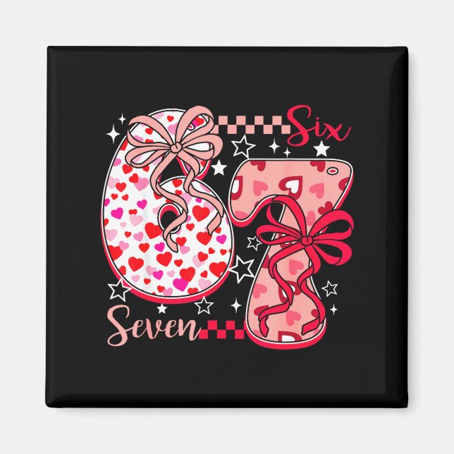 Valentine 67 Six Seven 6 7 Meme Valentines Day Gir Magnet (Vorne)