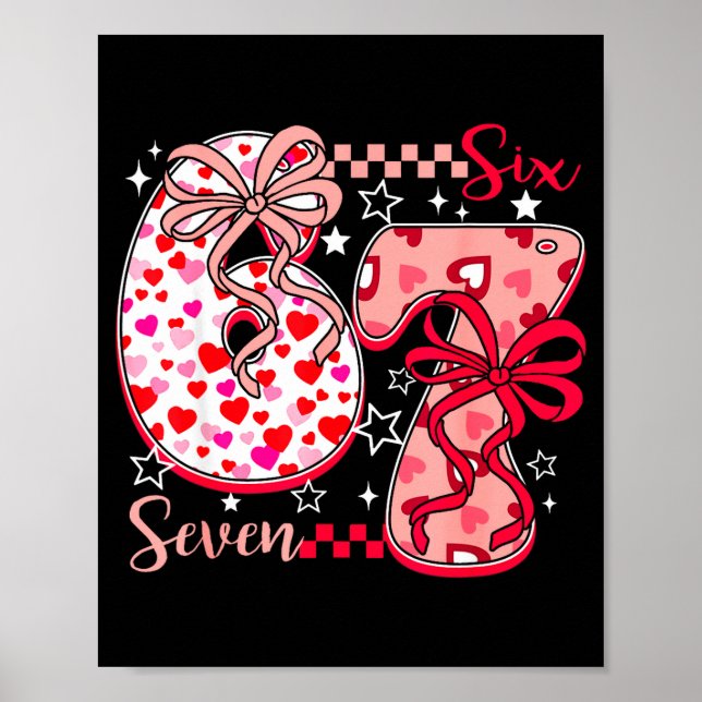Valentine 67 Six Seven 6 7 Meme Valentines Day Gir Poster (Vorne)