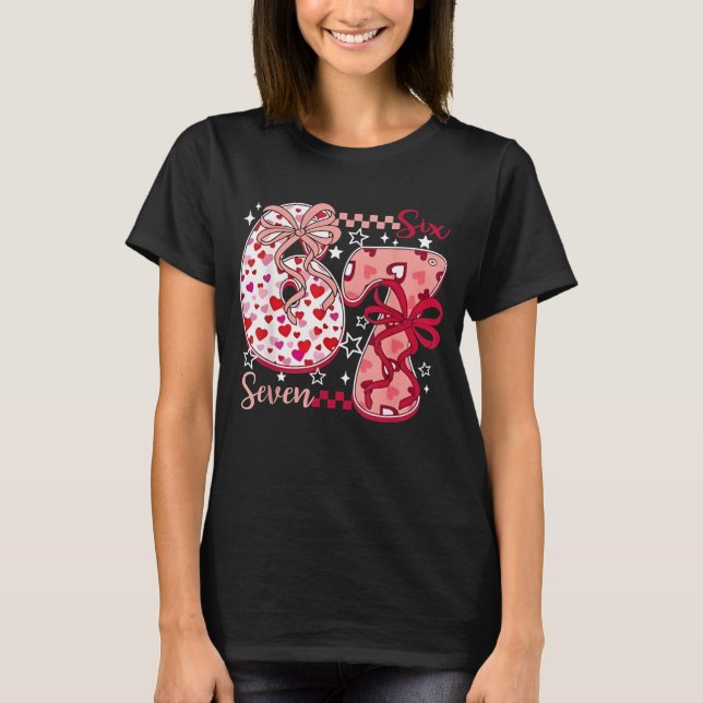 Valentine 67 Six Seven 6 7 Meme Valentines Day Gir T-Shirt (Vorderseite)