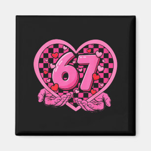 Valentine 67 Six Seven 6 7 Meme Valentinstag Frau Magnet