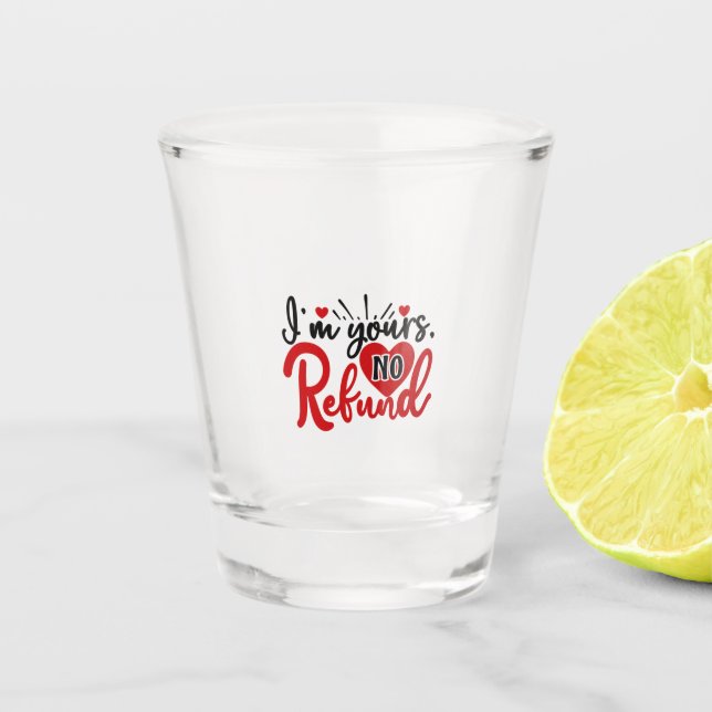 Valentine Art I Am Yours Schnapsglas (Vorderseite)