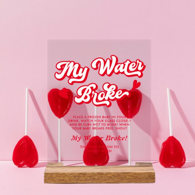 Valentine Baby Dusche Mein Wasser Broke Spiel Acrylschild (Von Creator hochgeladen)