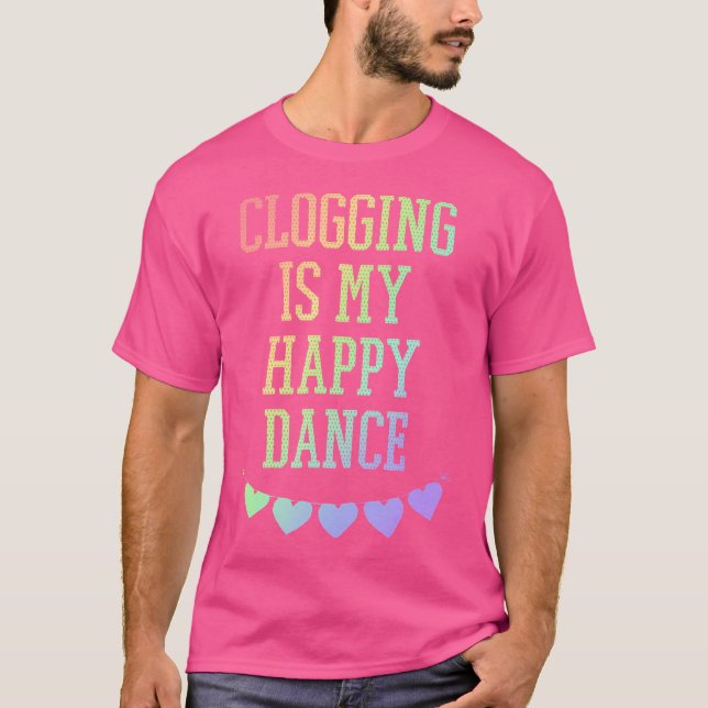 Valentine Clogging Is My Happy Dance Rainbow Heart T-Shirt (Vorderseite)
