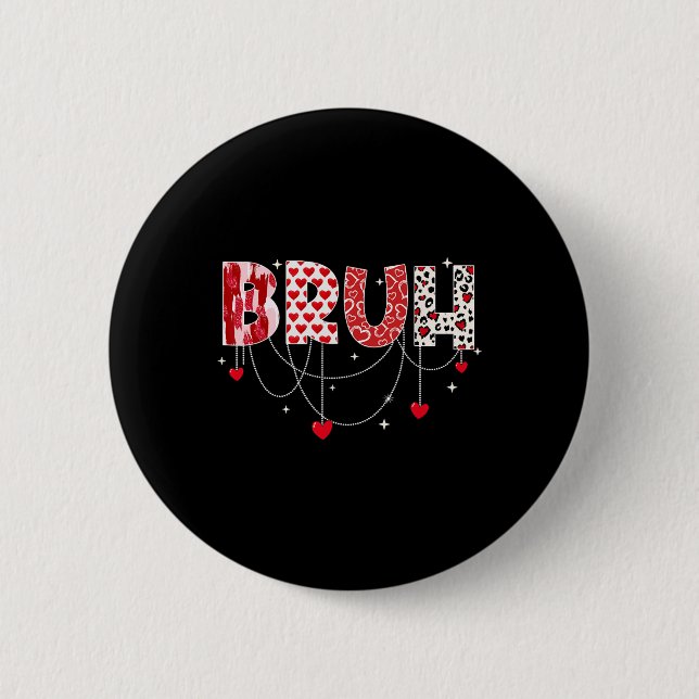 Valentine Day Bruh Funny Meme Brother Greeting T-S Button (Vorderseite)