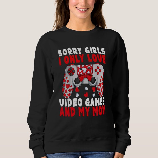 Valentine Day Quote For Gamers And Video Games pla Sweatshirt (Vorderseite)
