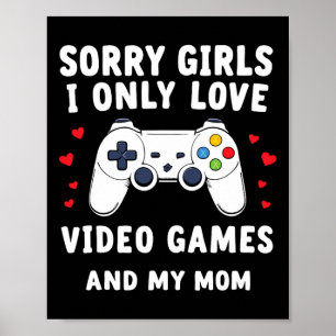 Valentine Day Sorry Girls I Only Liebe Video Games Poster