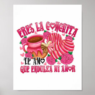 Valentine Eres La Conchita Que Endulza Mi Poster