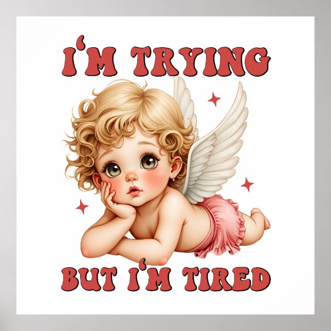 Valentine Gift | Ich versuche, aber ich bin müde Poster (Vorne)