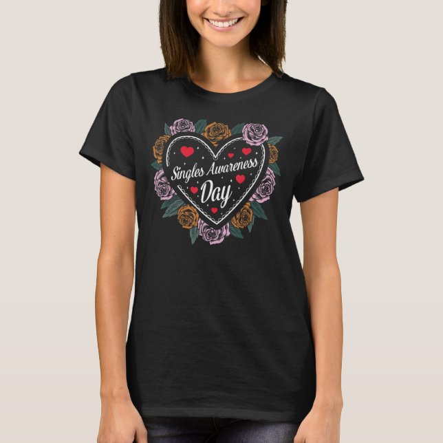Valentine Happy Single Awareness Day Single Valen T-Shirt (Vorderseite)
